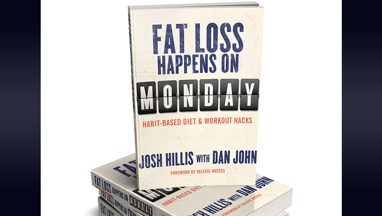 Josh Hillis Fat Loss Happens on Monday