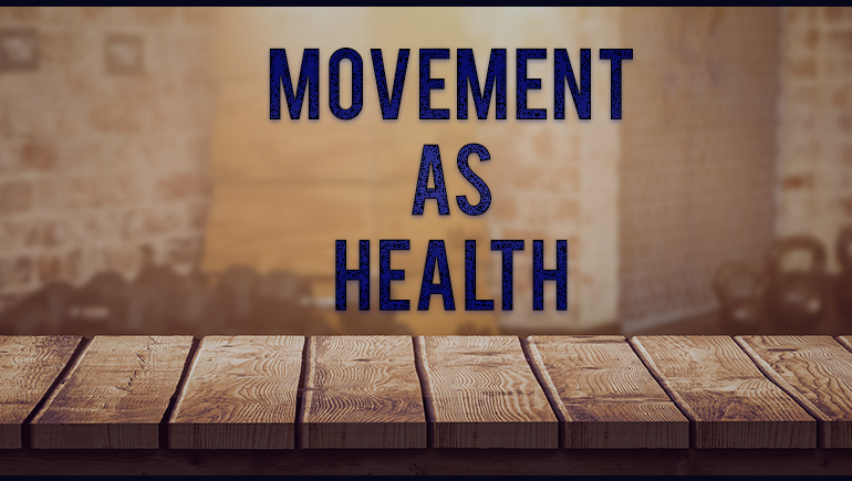 Movement as health